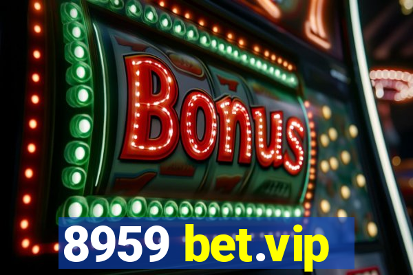 8959 bet.vip